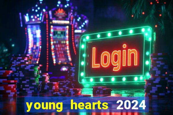 young hearts 2024 assistir online dublado